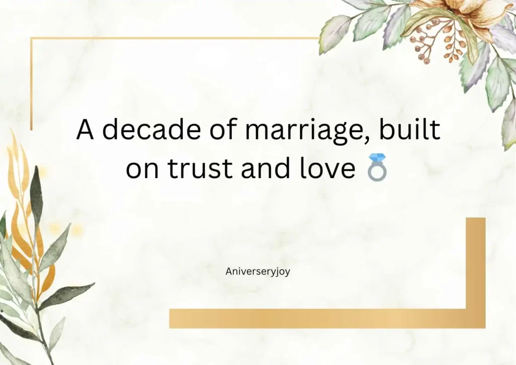  Marriage Milestone 10 Years Anniversary Quotes