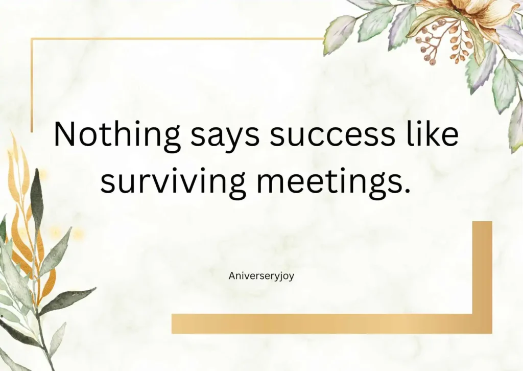 Sarcastic Funny Work Anniversary Quotes