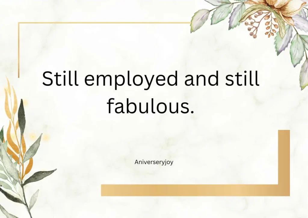 Short Funny Work Anniversary Quotes for Myself