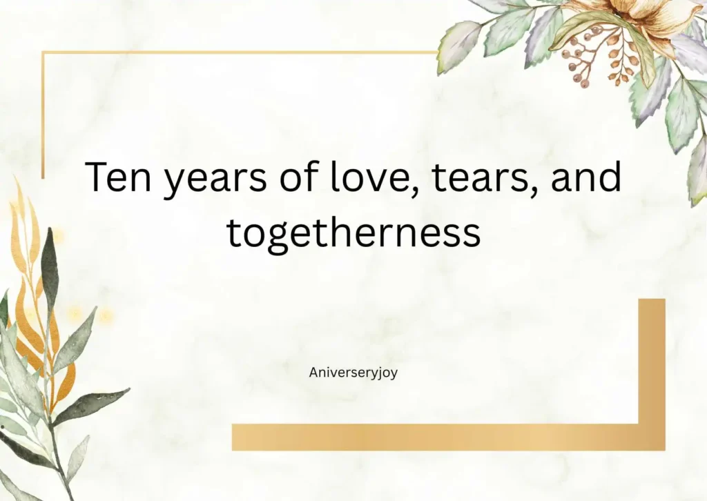 Emotional 10 Year Anniversary Quotes for Husband 💌