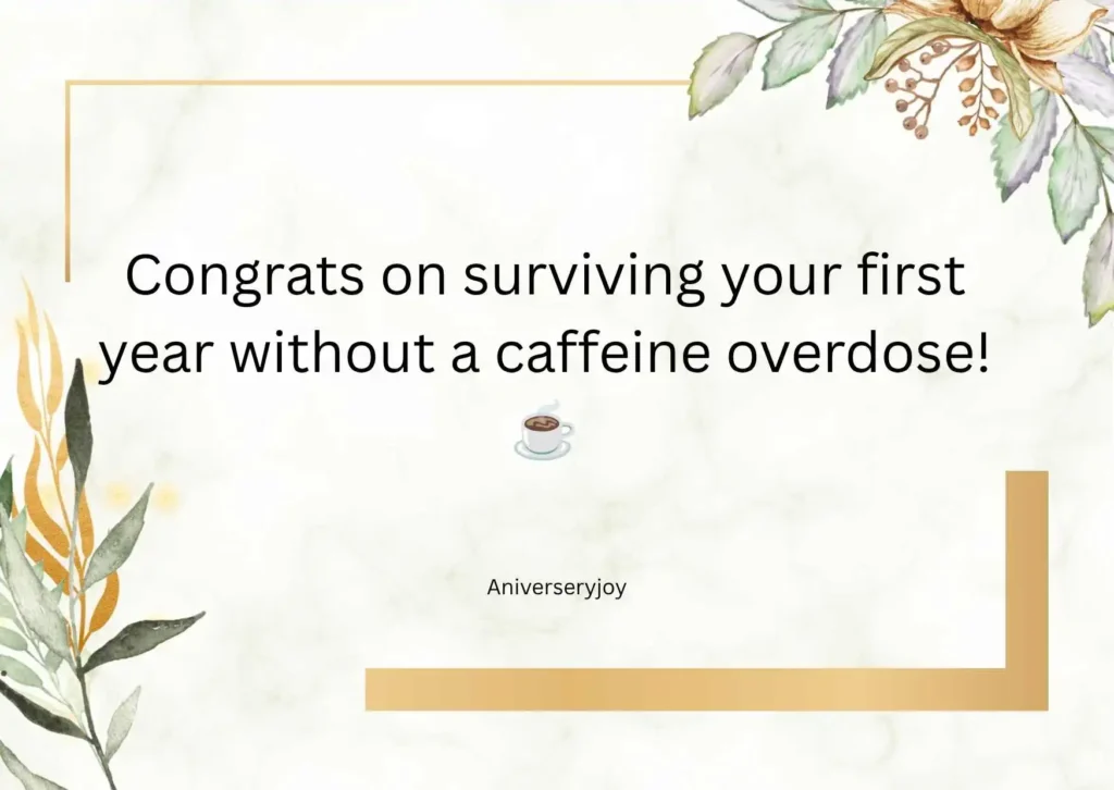  Funny 1 Year Work Anniversary Quotes
