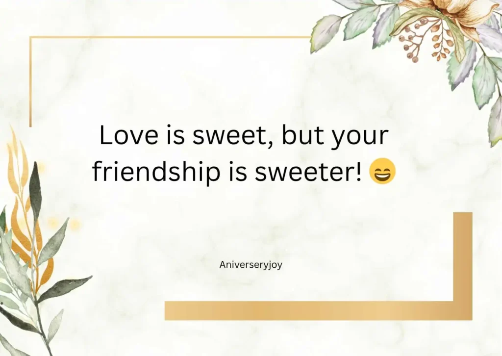 Funny and Playful Anniversary Quotes for Friend