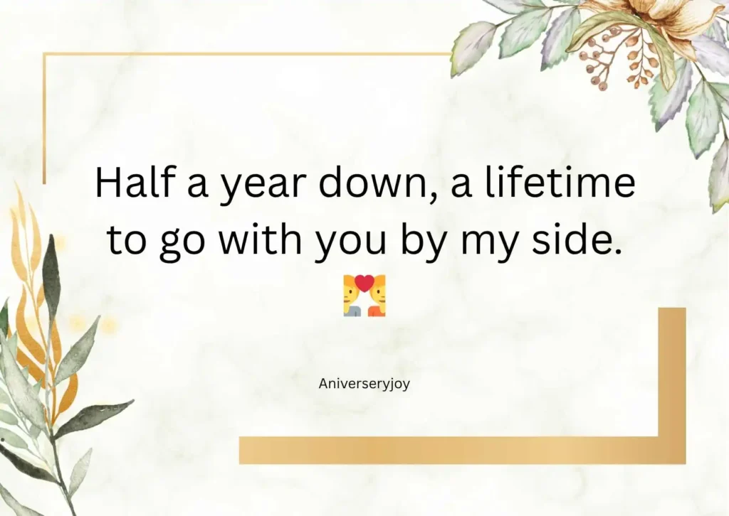 Heartfelt Six Month Anniversary Quotes