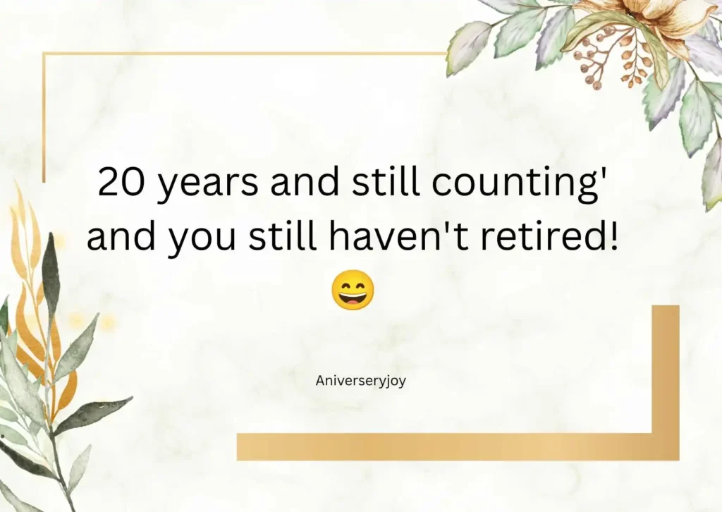  Humorous 20 Year Work Anniversary Quotes