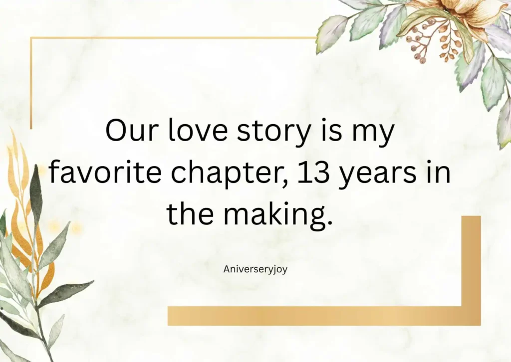  Romantic 13 Year Anniversary Quotes