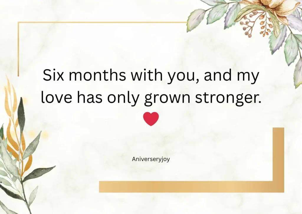 Romantic Six Month Anniversary Quotes