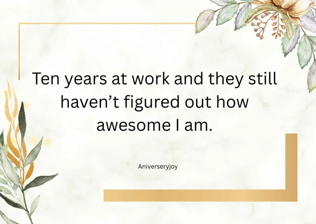 Funny 10 Year Work Anniversary Quotes