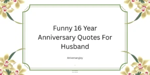 Funny 16 Year Anniversary Quotes For Husband