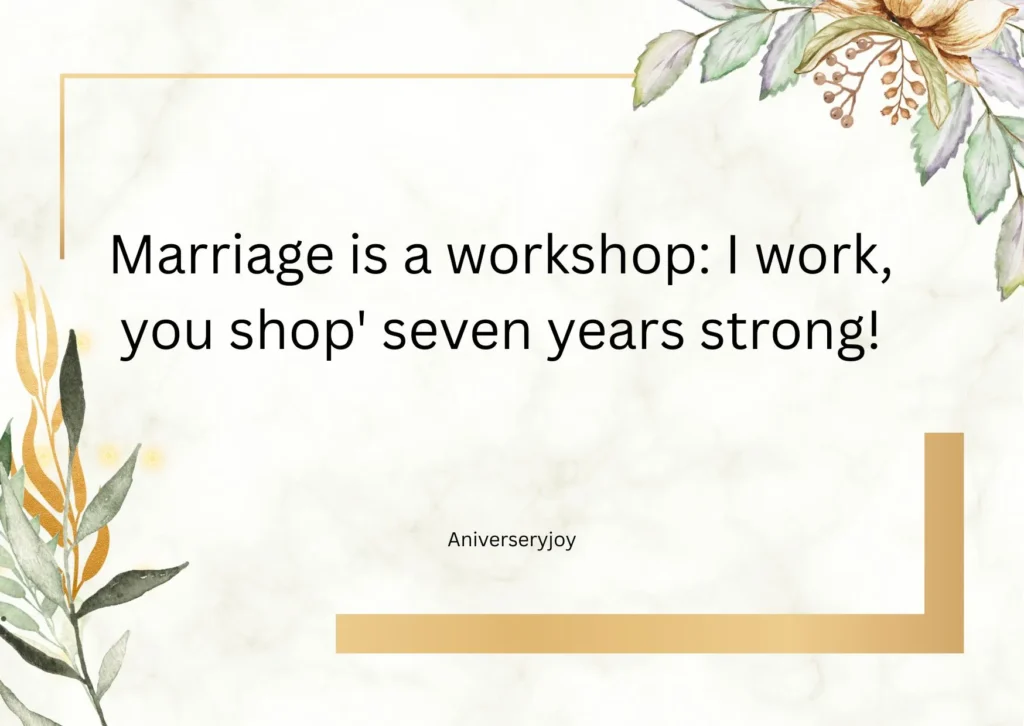  Funny 7 Years Anniversary Quotes 😂