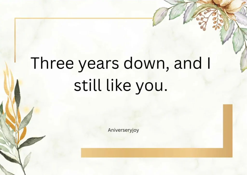  Funny and Playful 3 Years Anniversary Quotes