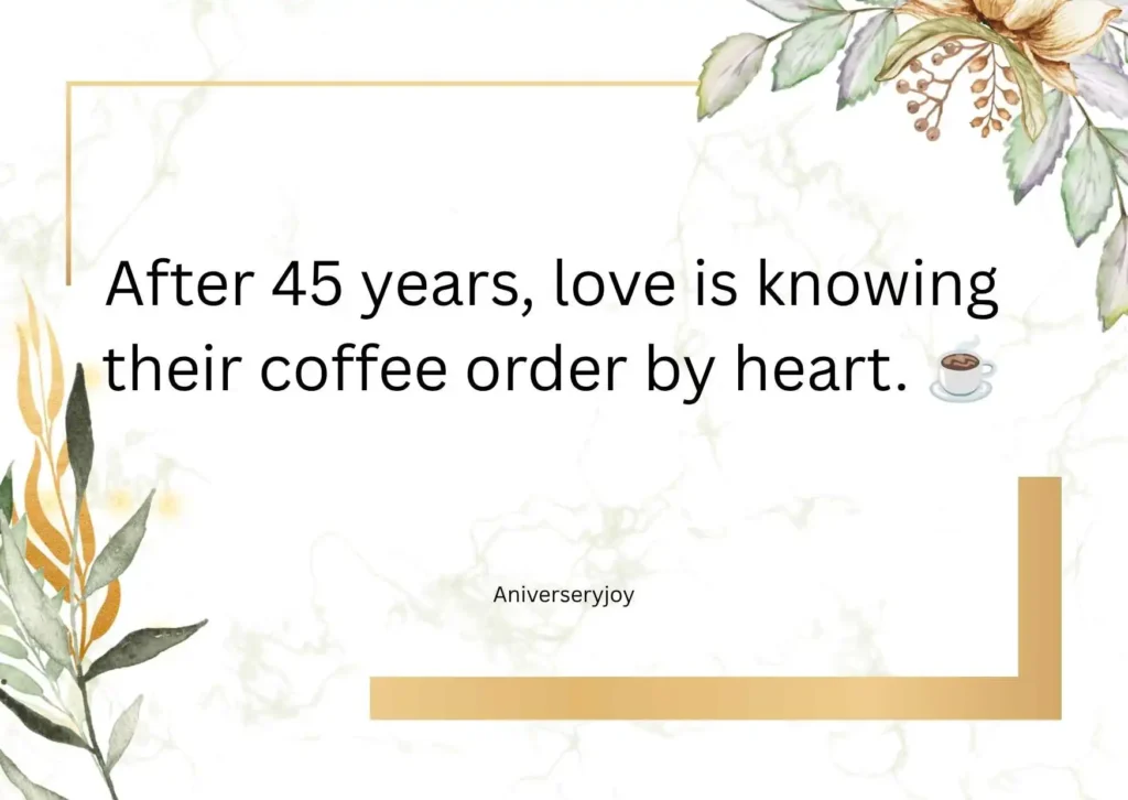   Funny Quotes About Love After 45 Years