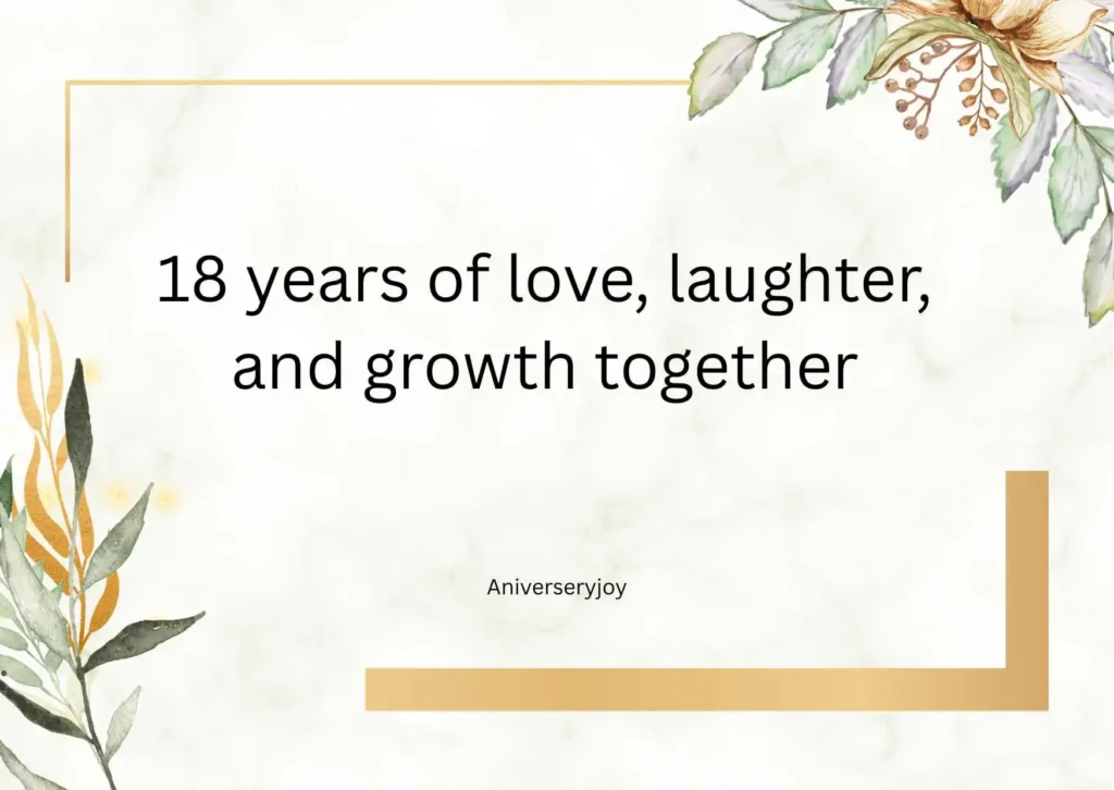 Heartfelt 18th Anniversary Quotes