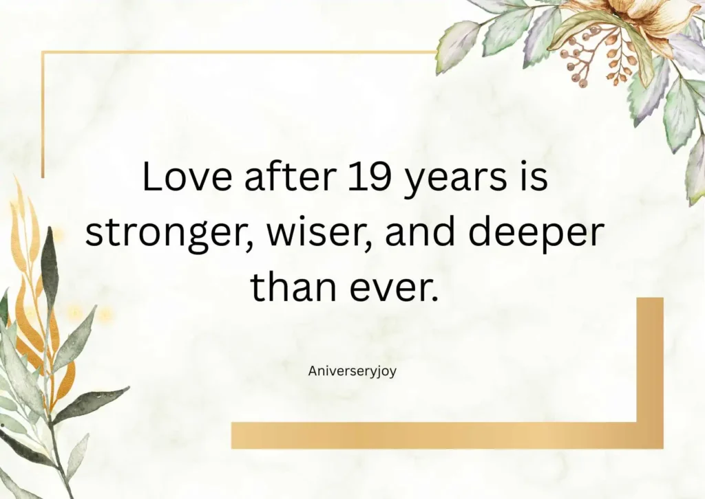 Heartfelt 19 Year Anniversary Quotes