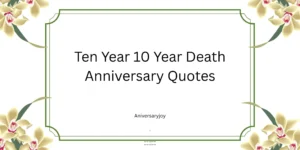 Ten Year 10 Year Death Anniversary Quotes